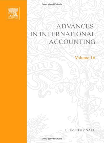 Advances In International Accounting Volume 16 Advances In International Accounting 1st Edition J Timothy Sale