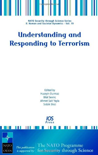 Understanding And Responding To Terrorism Volume 19 Nato Security Through Science Series Human And Societal Dynamics Nato Security Through Science 1st Edition Huseyin Durmaz