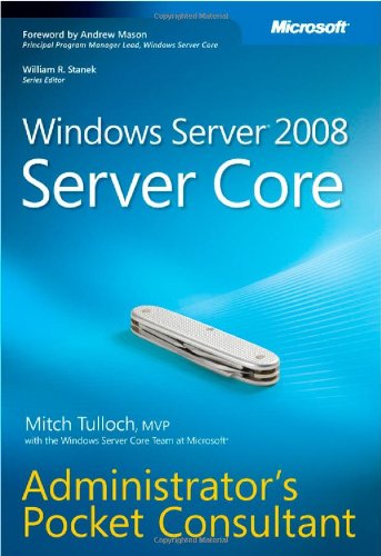 Windows Server 2008 Server Core Administrators Pocket Consultant 1st Edition Mitch Tulloch