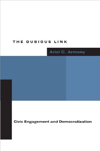 The Dubious Link Civic Engagement And Democratization 1st Edition Ariel Armony