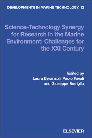 Science Technology Synergy For Research In The Marine Environment Challenges For The Xxi Century Developments In Marine Technology L Beranzoli