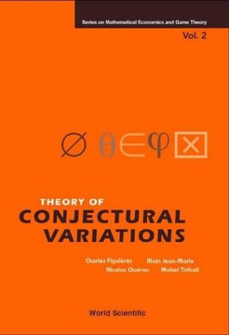 Theory Of Conjectural Variations Series On Mathematical Economics And Game Theory Vol 2 Alain Jeanmarie