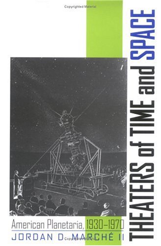 Theaters Of Time And Space American Planetaria 19301970 Jordan D