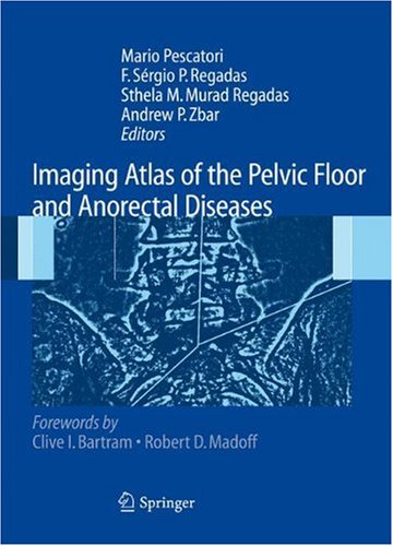 Imaging Atlas Of The Pelvic Floor And Anorectal Diseases Xvi 240 Pp Clive I Bartram