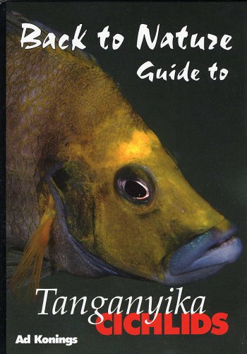 Back To Nature Guide To Tanganyika Cichlids Revised Expanded Second Edition Ad Konings