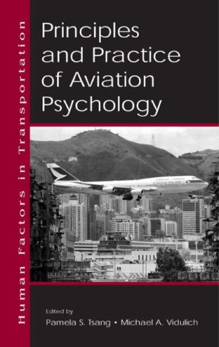 Principles And Practice Of Aviation Psychology Volume In The Human Factors In Transportation Series 1st Edition Pamela S Tsang