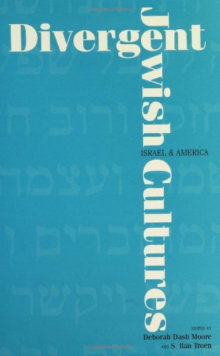 Divergent Jewish Cultures Israel And America First Edition Professor Deborah Dash Moore