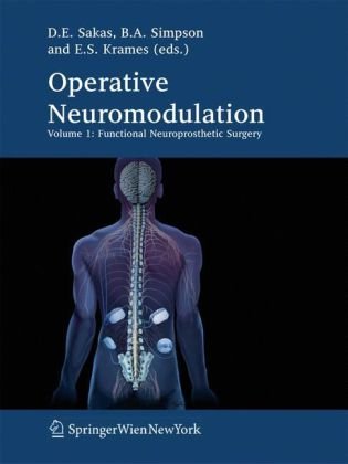 Operative Neuromodulation Volume 1 Functional Neuroprosthetic Surgery An Introduction Acta Neurochirurgica Supplementum 97 1st Edition Damianos E Sakas