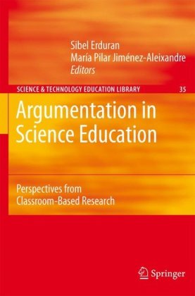 Argumentation In Science Education Perspectives From Classroombased Research Science Technology Education Library 1st Edition Sibel Erduran
