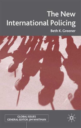 The New International Policing Global Issues Beth Greener