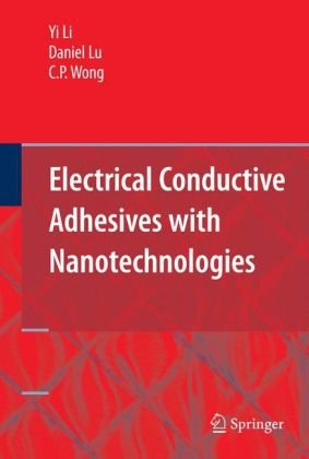 Electrical Conductive Adhesives With Nanotechnologies 1st Edition Yi Li