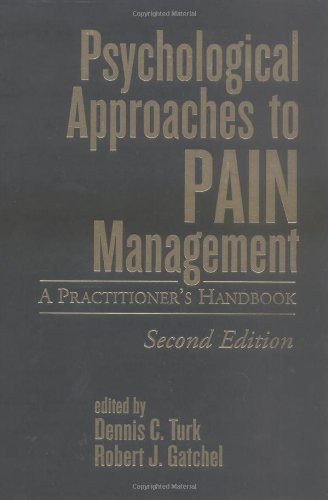 Psychological Approaches To Pain Management A Practitioners Handbook 2nd Edition Second Edition Dennis C Turk