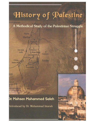 History Of Palestine A Methodical Study Of The Palestinian Struggle Mohsen Mohammed Saleh