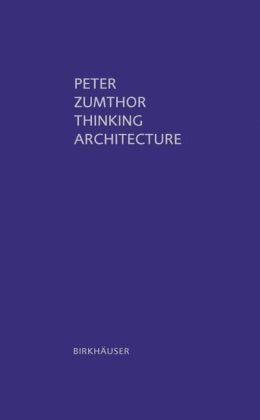 Thinking Architecture 2nd Expanded Ed Peter Zumthor