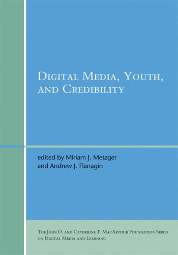 Digital Media Youth And Credibility John D And Catherine T Macarthur Foundation Series On Digital Media And Learning Miriam J Metzger