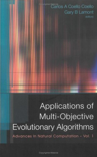 Applications Of Multiobjective Evolutionary Algorithms Advances In Natural Computation Carlos A Coello Coello