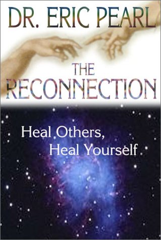 The Reconnection Heal Others Heal Yourself First Edition Eric Pearl