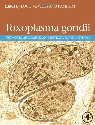 Toxoplasma Gondii The Model Apicomplexan Perspectives And Methods 1st Edition Louis M Weiss