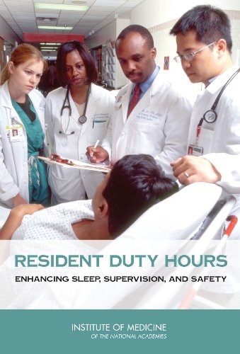 Resident Duty Hours Enhancing Sleep Supervision And Safety 1st Edition Committee On Optimizing Graduate Medical Trainee Resident Hours And Work Schedule To Improve Patient Safety
