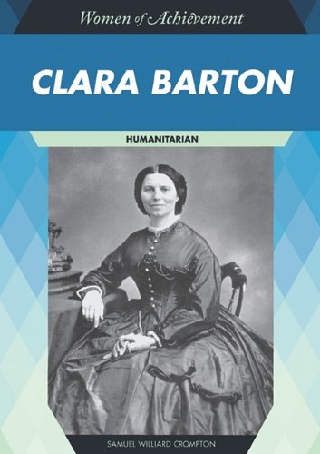 Clara Barton Humanitarian Women Of Achievement 1st Edition Samuel Williard Crompton