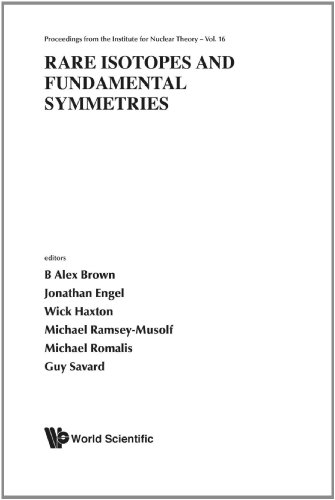 Rare Isotopes And Fundamental Symmetries Proceedings Of The Fourth Argonne Int Msu Jina Frib Theory Workshop Proceedings From The Institute For Nuclear Theory B Alex Brown