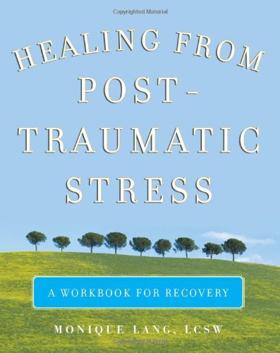 Healing From Posttraumatic Stress 1st Edition Monique Lang
