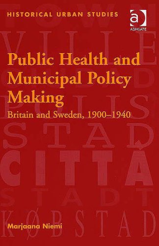 Public Health And Municipal Policy Making Historical Urban Studies Marjaana Niemi