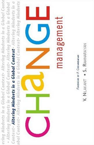 Change Management Altering Mindsets In A Global Context Response Books V Nilakant
