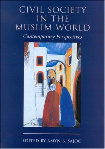 Civil Society In The Muslim World Contemporary Perspectives Amyn B Sajoo