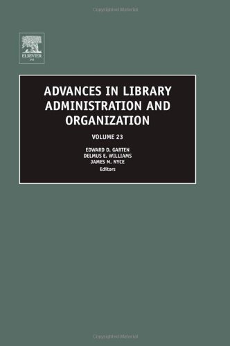 Advances In Library Administration And Organization Volume 23 1st Edition Edward D Garten