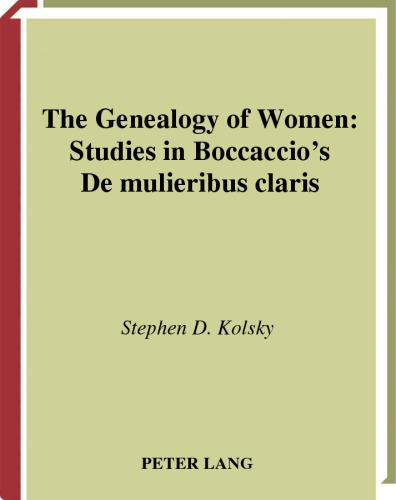 The Genealogy Of Women Studies In Boccaccios De Mulieribus Claris Studies In The Humanities New York Ny V 62 Stephen Kolsky