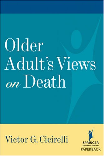 Older Adults Views On Death 1st Edition Victor G Cicirelli