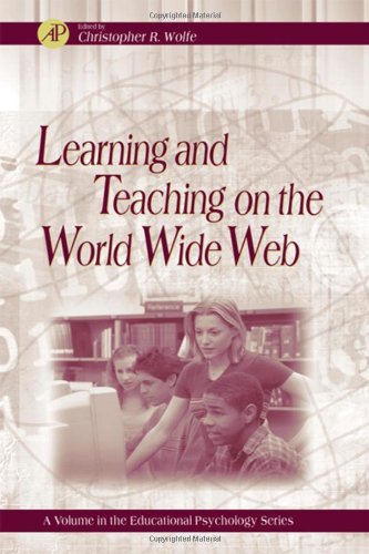 Learning And Teaching On The World Wide Web Educational Psychology 1st Christopher R Wolfe