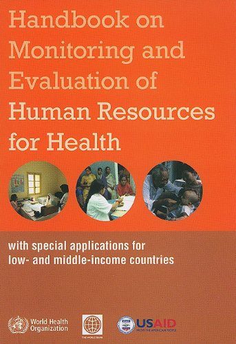 Handbook On Monitoring And Evaluation Of Human Resources For Health With Special Applications For Low And Middleincome Countries 1st Edition World Health Organization