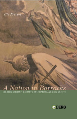 A Nation In Barracks Modern Germany Military Conscription And Civil Society First Edition Ute Frevert