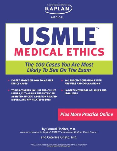 Kaplan Medical Usmle Medical Ethics The 100 Cases You Are Most Likely To See On The Test Kaplan Usmle Original Conrad Fisher