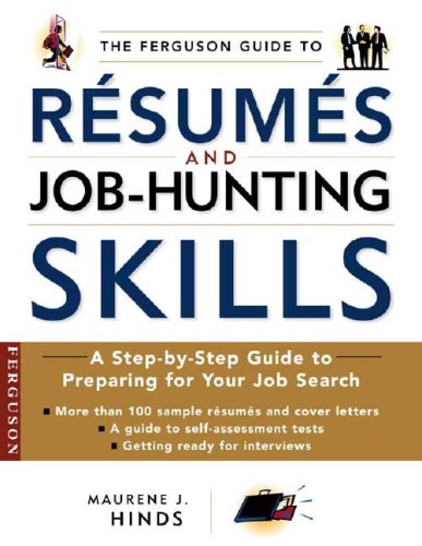 The Ferguson Guide To Resumes And Job Hunting Skills A Stepbystep Guide To Preparing For Your Job Search Maurene J Hinds