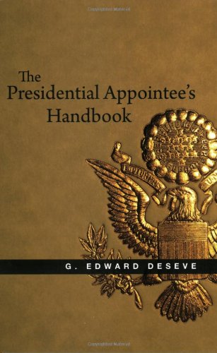 The Presidential Appointees Handbook G Edward Deseve