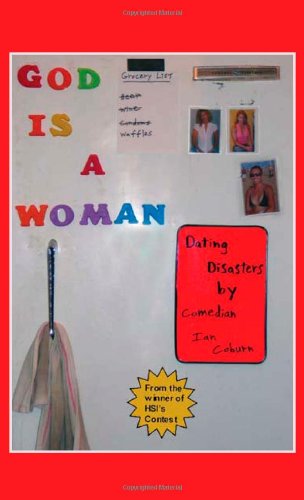 God Is A Woman Dating Disasters Ian Coburn