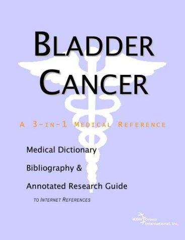 Bladder Cancer A Medical Dictionary Bibliography And Annotated Research Guide To Internet References Health Publica Icon Health Publications
