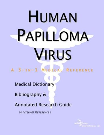 Human Papilloma Virus A Medical Dictionary Bibliography And Annotated Research Guide To Internet References Health Publica Icon Health Publications