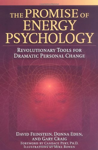 The Promise Of Energy Psychology Revolutionary Tools For Dramatic Personal Change David Feinstein