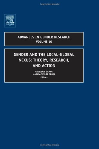 Gender And The Localglobal Nexus Volume 10 Theory Research And Action Advances In Gender Research 1st Edition Vasilikie Demos