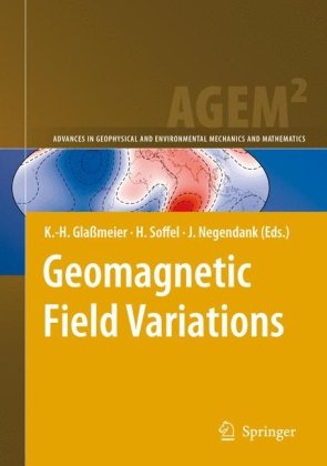 Geomagnetic Field Variations Advances In Geophysical And Environmental Mechanics And Mathematics 1st Edition Karlheinz Glameier
