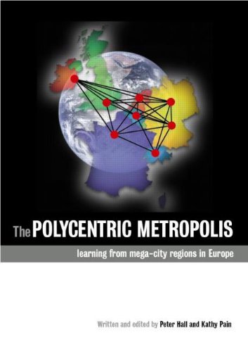 The Polycentric Metropolis Learning From Megacity Regions In Europe Peter Hall