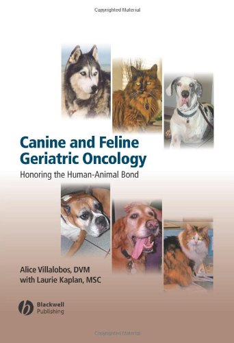 Canine And Feline Geriatric Oncology Honoring The Humananimal Bond 1st Edition Alice Villalobos