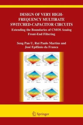 Design Of Very Highfrequency Multirate Switchedcapacitor Circuits Extending The Boundaries Of Cmos Analog Frontend Filtering The Springer International Series In Engineering And Computer Science 1st Edition U Sengpan