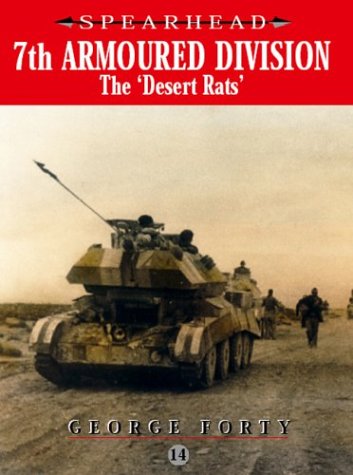 7th Armoured Division The Desert Rats Spearhead Series 14 George Forty