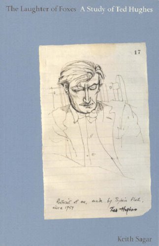 The Laughter Of Foxes Second Edition A Study Of Ted Hughes Liverpool University Press Liverpool English Texts Studies Revised Keith Sagar