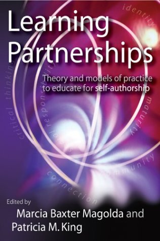 Learning Partnerships Theory And Models Of Practice To Educate For Selfauthorship 1st Edition Marcia B Baxter Magolda